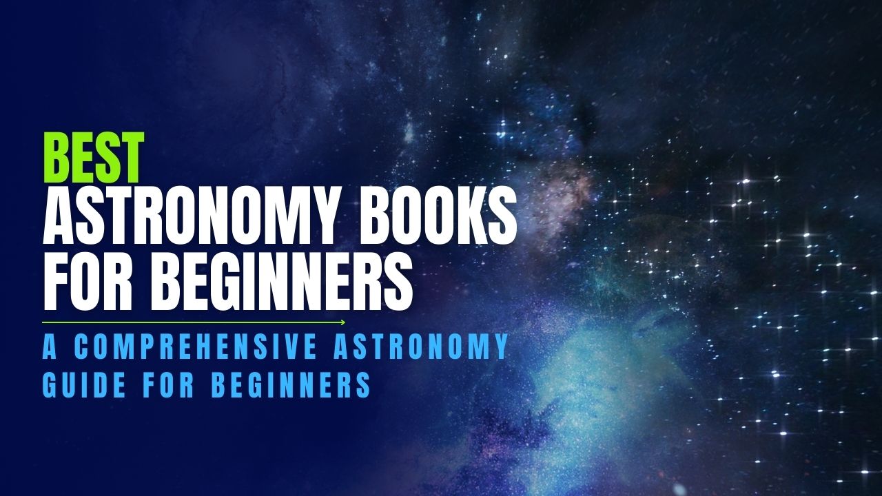 ASTRO WONDER - Best Astronomy Books for Beginners: A Comprehensive Astronomy Guide for beginners